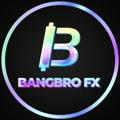 BANG BRO FX