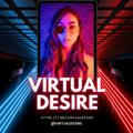 VIRTUAL DESIRE