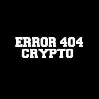 ERROR 404 CRYPTO