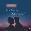 Let's fall in love again❗PKT❗