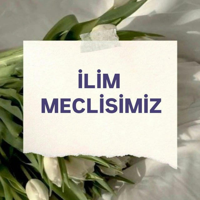 🌹İLİM MECLİSİMİZ 🌹