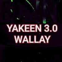 YAKEEN_3.0_WALLAY_2025