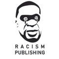 Racism Publishing