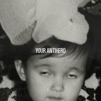 YOUR ANTIHERO