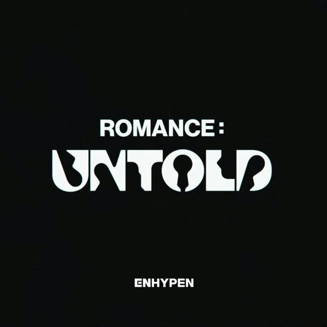 ENHYPEN || ROMANCE : UNTOLD