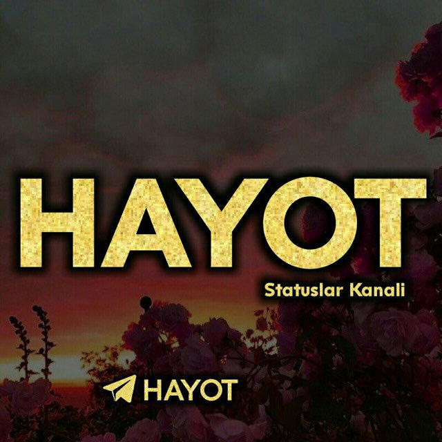 HAYOT | Statuslar Kanali (Rasmiy)