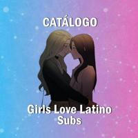 CATÁLOGO GIRLS LOVE LATINO SUBS