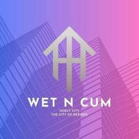 Wet N Cum Hoely City