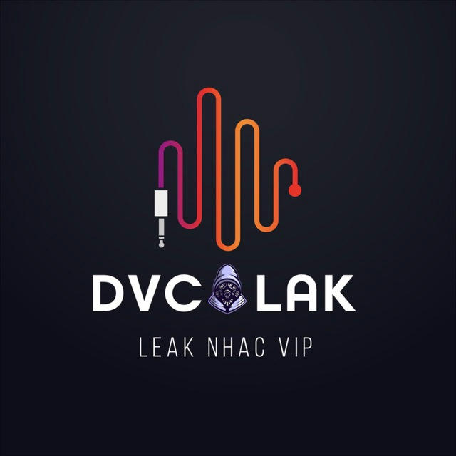 DVC LAK - LEAK NHẠC VIP