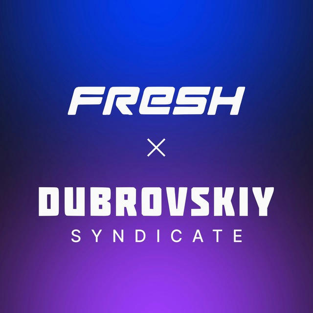 Fresh x Dubrovskiy Syndicate