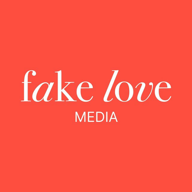 Fake Love Media