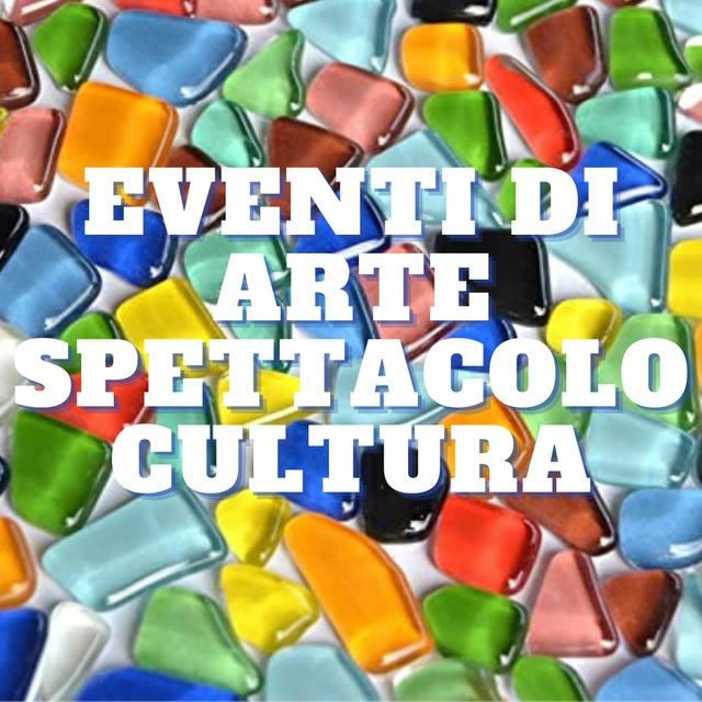 Eventi di Arte, spettacolo, cultura