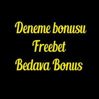 Deneme bonusu & Freebet & Bedava Bonus kanalı