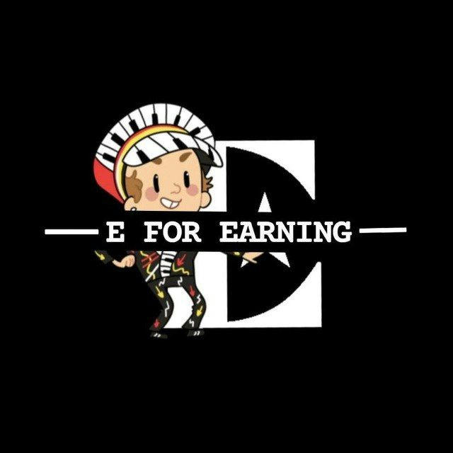 E For Earning 🔥