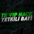 TR VİP HACK YETKİLİ BAYİ