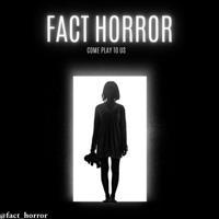 ⨴☻‌‌FACT』horror