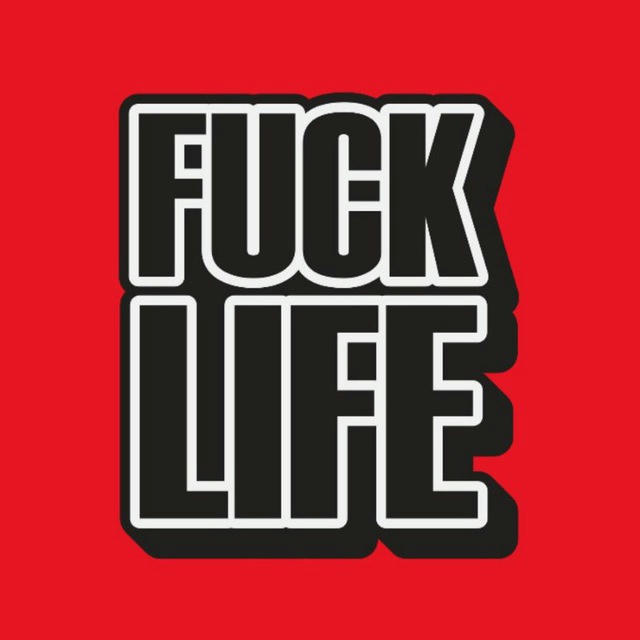 FUCK LIFE