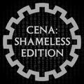 CENA ∞: Shameless Edition