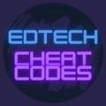 EdTech cheat codes