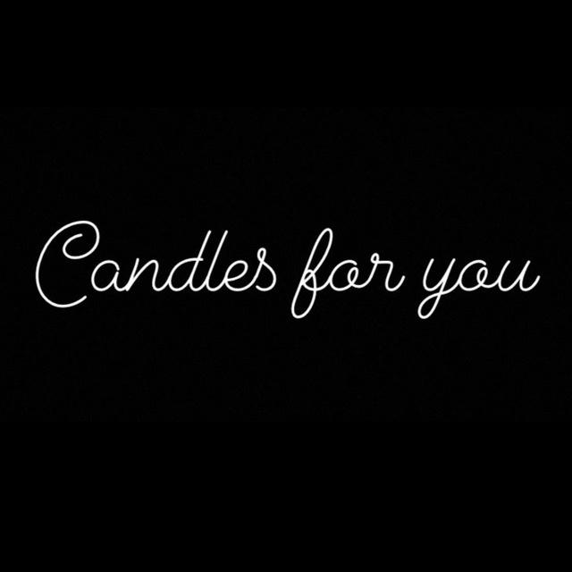 ___ Candles for you___