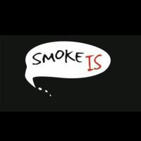 SMOKE IS