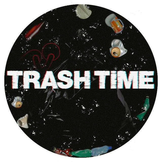 Trash Time 🔝