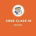 CBSE Class 10-12 Notes
