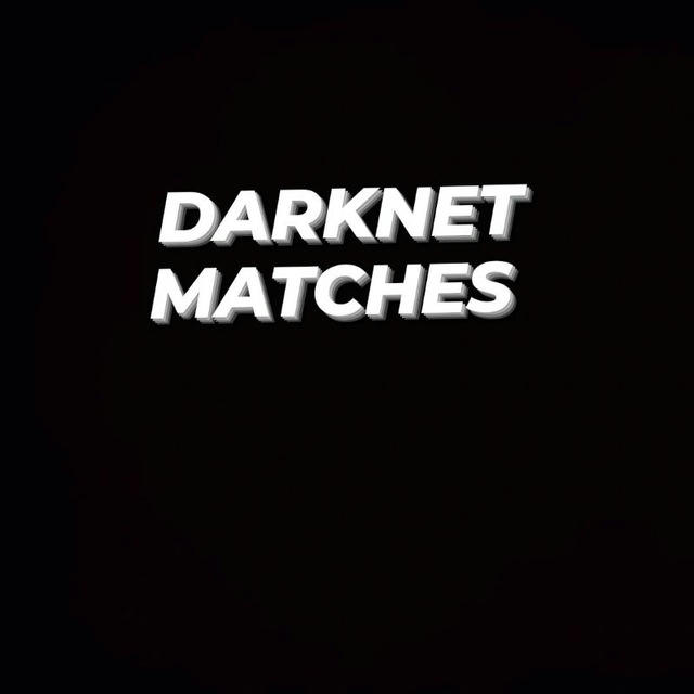 DARKNET MATCHES™