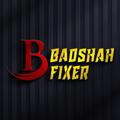BADSHAH FIXER ™