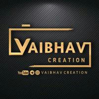 VAIBHAV CREATION || HD STATUS