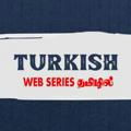 TURKISH WEB SERIES - தமிழில் - 4KTAMIL