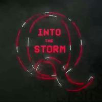 Q: Into The Storm
