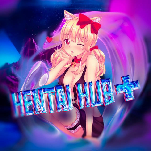 HENTAI HUB +