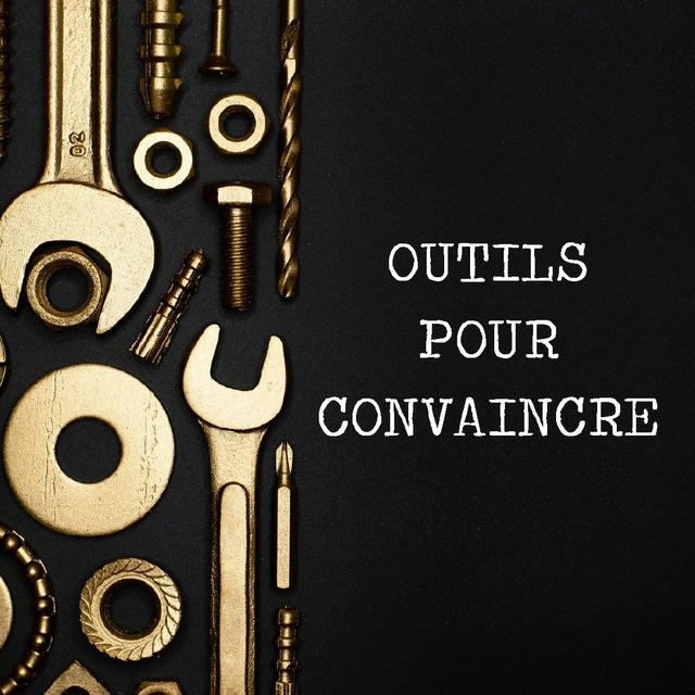 OUTILS POUR CONVAINCRE / COMPRENDRE
