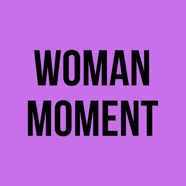 WOMAN MOMENT