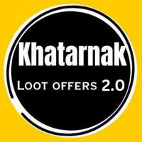 khatarnak Loot Offers 2.0
