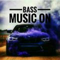 --- BASS --- MUSIC ON😈