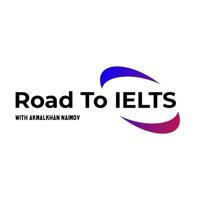 Road to IELTS with Akmalkhan Naimov