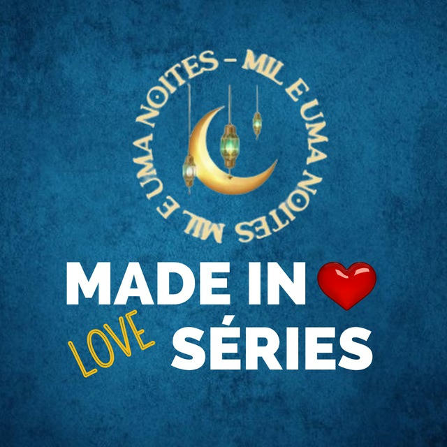 Made in❤️ Love séries ✨ Mil e Uma Noites