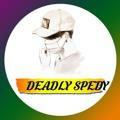 DEADLY SPEDY