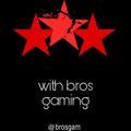 with bros gaming