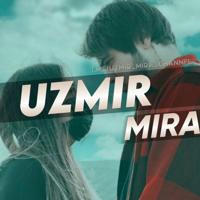 Uzmir va Mira🎶 Расмий️