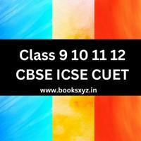 Class 9 10 11 12 CBSE ICSE CUET