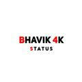 Bhavik 4k Status