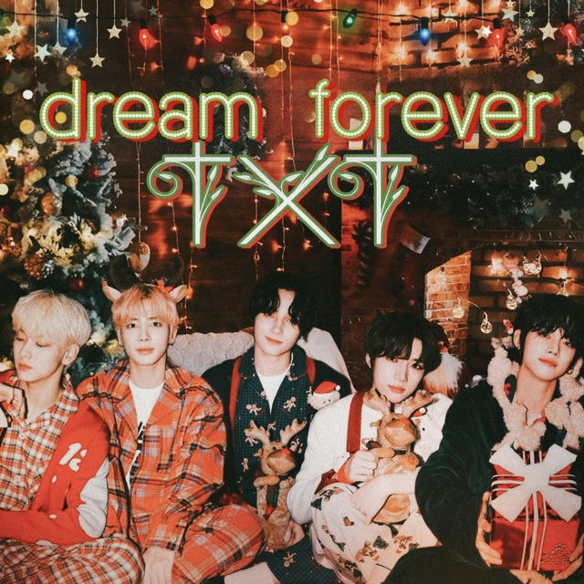 Dream Forever TXT | ✚ ✘ ✚ | TOMORROW X TOGETHER