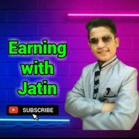 Earning with Jatin