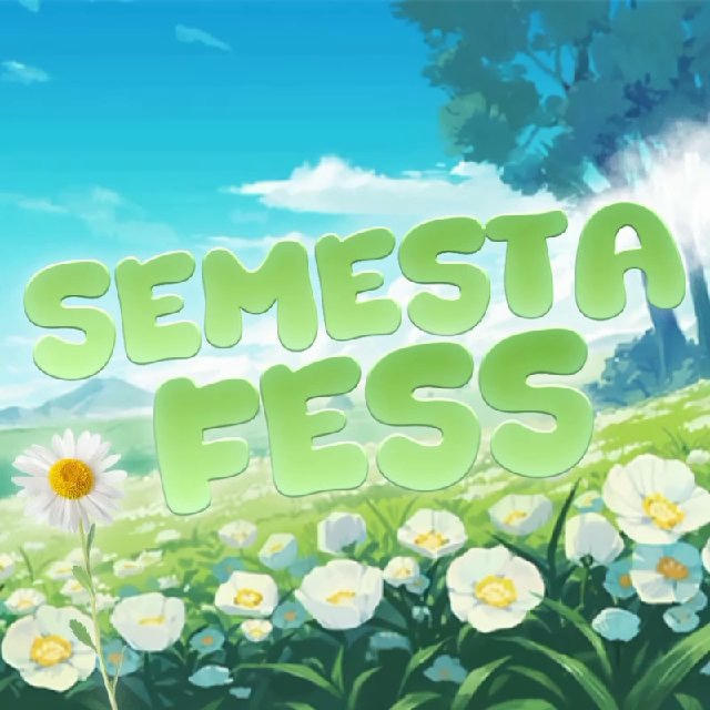 SEMESTAFESS!