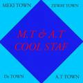 MEKI & A.T TOWN COOL STAF