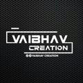 VAIBHAV CREATION {HD STATUS}