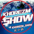 🎵KHOREZM SHOW🎵